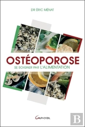 Ostéoporose ; Se Soigner Par L'Alimentation