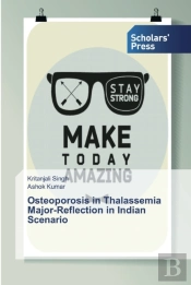 Osteoporosis In Thalassemia Major-Reflection In Indian Scenario