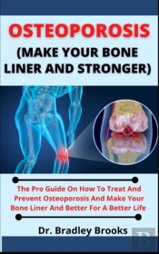Osteoporosis (Make Your Bone Stronger)