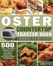 Oster Countertop Toaster Oven Cookbook For Beginners