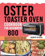 Oster Toaster Oven Cookbook For Beginners 800