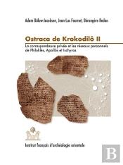 Ostraca De Krokodilô Ii ; La Correspondance Privée Et Les Réseaux Personnels De Philoklès, Apollôs Et Ischyras