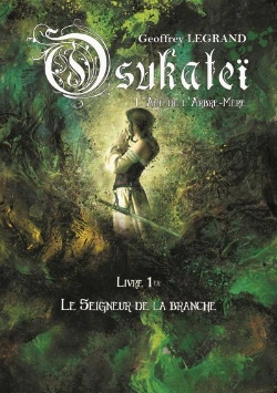 Bertrand.pt - Osukateï, L'Âme De L'Arbre Mère T.1 : Le Seigneur De La Branche