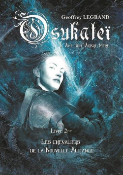 Bertrand.pt - Osukateï, L'Âme De L'Arbre Mère T.2 : Les Chevaliers De La Nouvelle Alliance