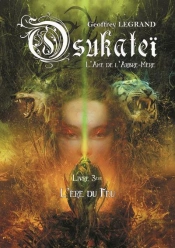 Osukateï, L'Âme De L'Arbre Mère T.3 : L'Ère Du Feu