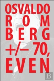 Osvaldo Romberg +/- 70, Even