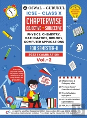 Oswal-Gurukul Icse Chapterwise Objective & Subjective (Phys, Chem, Bio, Maths, Comp.App) Class 10 Semester Ii Exam 2022