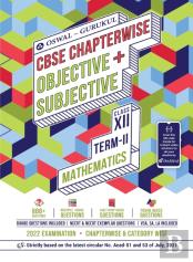 Oswal-Gurukul Mathematics Chapterwise Objective + Subjective For Cbse Class 12 Term 2 Exam