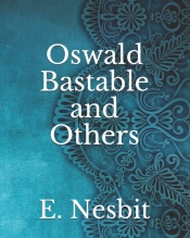Oswald Bastable And Others