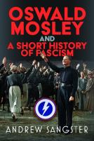 Oswald Mosley And A Short History Of Fascism