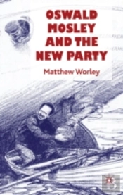 Oswald Mosley & The New Party