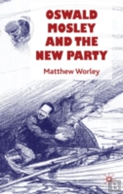Bertrand.pt - Oswald Mosley & The New Party