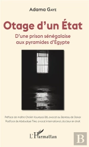 Otage D'Un État ; D'Une Prison Sénégalaise Aux Pyramides D'Egypte