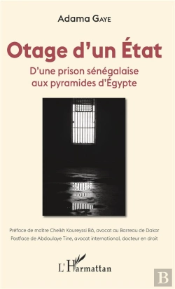 Bertrand.pt - Otage D'Un État ; D'Une Prison Sénégalaise Aux Pyramides D'Egypte