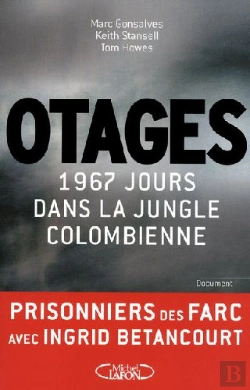 Bertrand.pt - Otages ; 1967 Jours Dans La Jungle Colombienne
