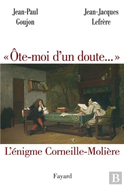 Bertrand.pt - Ôte-Moi D'Un Doute... L'Énigme Corneille-Molière