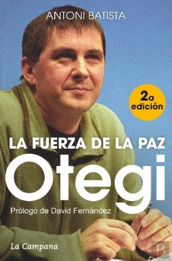 Bertrand.pt - Otegi, La Fuerza De La Paz