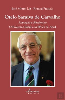 Bertrand.pt - Otelo Saraiva de Carvalho - Acusação e Absolvição