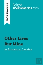 Other Lives But Mine By Emmanuel Carrère (Book Analysis) : Detailed Summary, Analysis And Reading Guide
