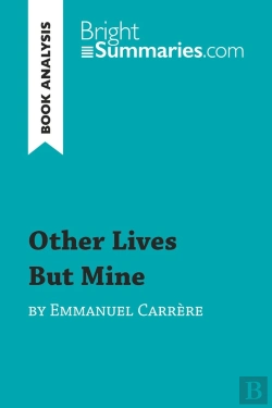 Bertrand.pt - Other Lives But Mine By Emmanuel Carrère (Book Analysis) : Detailed Summary, Analysis And Reading Guide