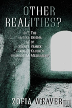 Bertrand.pt - Other Realities?: The Enigma Of Franek Kluski'S Mediumship
