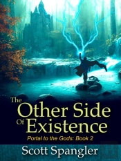 Other Side Of Existence:  Portal To The Gods Book 2