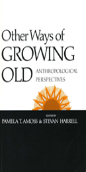 Other Ways Of Growing Old