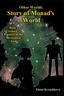 Bertrand.pt - Other Worlds. Story Of Monad'S World. Book 2. Veronica - Priestess Of The Mechanical God