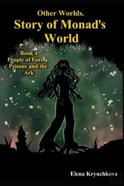 Bertrand.pt - Other Worlds. Story Of Monad'S World. Book 4. People Of Forest, Primus And The Ark