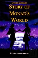 Other Worlds. Story Of Monad'S World