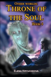 Other Worlds. Throne Of The Soul. Book 4