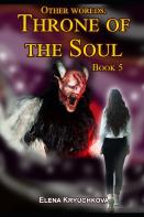 Other Worlds. Throne Of The Soul. Book 5