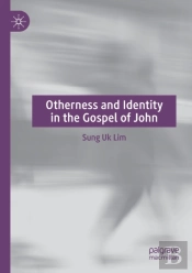 Otherness And Identity In The Gospel Of John