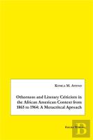 Otherness And Literary Criticism In The African American Context From 1865 To 1964