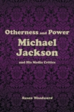 Bertrand.pt - Otherness And Power: Michael Jackson And His Media Critics