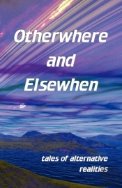 Otherwhere And Elsewhen