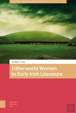 Bertrand.pt - Otherworld Women In Early Irish Literature