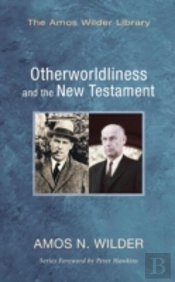 Otherworldliness And The New Testament