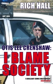 Otis Lee Crenshaw: I Blame Society