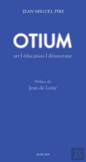 Otium ; Art, Éducation, Démocratie