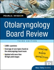 Otolaryngology Board Review: Pearls Of Wisdom, Third Edition
