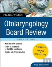 Otolaryngology Board Review: Pearls Of Wisdom, Third Edition