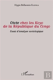 Otote Chez Les Koyo De La Republique Du Congo - Essai D'Analyse Sociologique