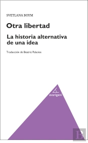 Otra Libertad. La Historia Alternativa De Una Idea