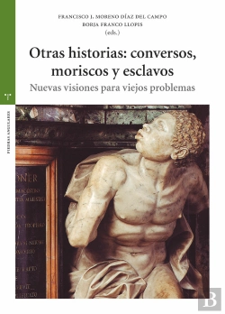 Bertrand.pt - Otras Historias: Conversos, Moriscos Y Esclavos