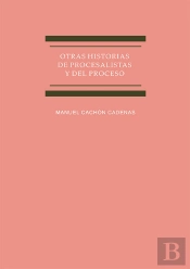 Otras Historias De Procesalistas Y Del Proceso