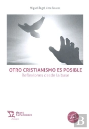 Otro Cristianismo Es Posible. Reflexiones Desde La Base