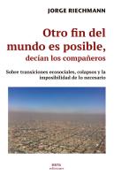 Otro Fin Del Mundo Es Posible, Decían Los Compañeros