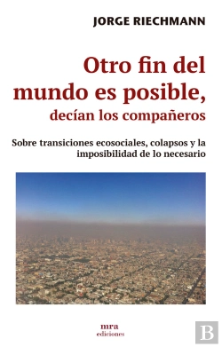 Bertrand.pt - Otro Fin Del Mundo Es Posible, Decían Los Compañeros
