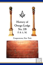 Otsego Lodge No. 138, F. & A.M., Cooperstown, New York